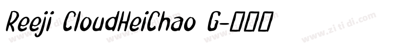 Reeji CloudHeiChao G字体转换